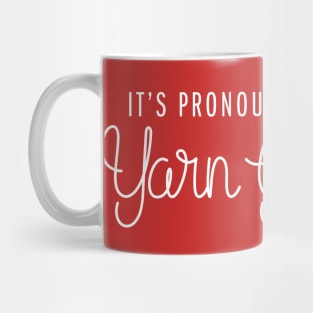 It's pronounced Yarn Goddess funny crafter novelty t-shirt Mug